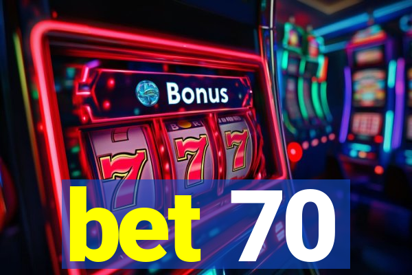 bet 70