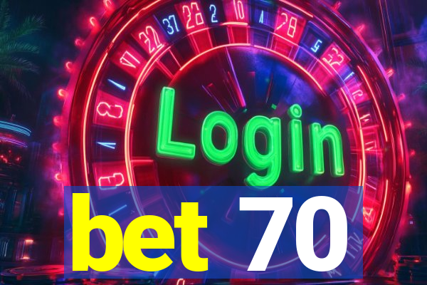 bet 70