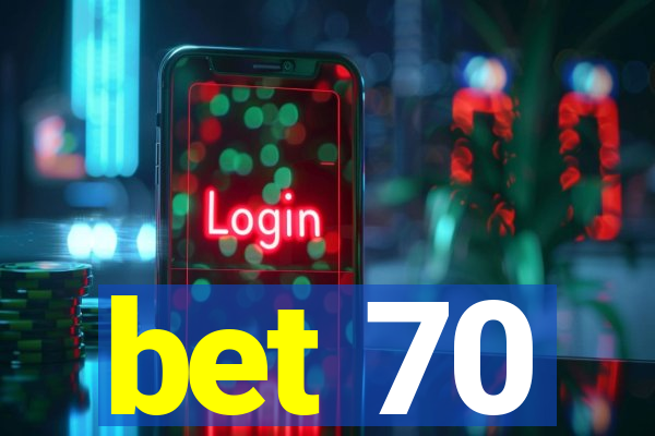 bet 70