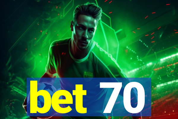 bet 70