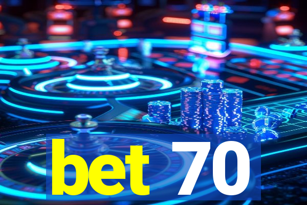 bet 70