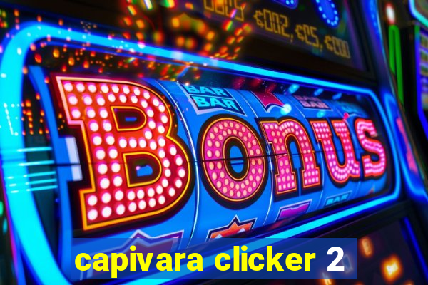 capivara clicker 2