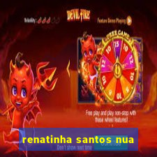 renatinha santos nua