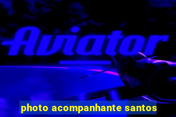 photo acompanhante santos