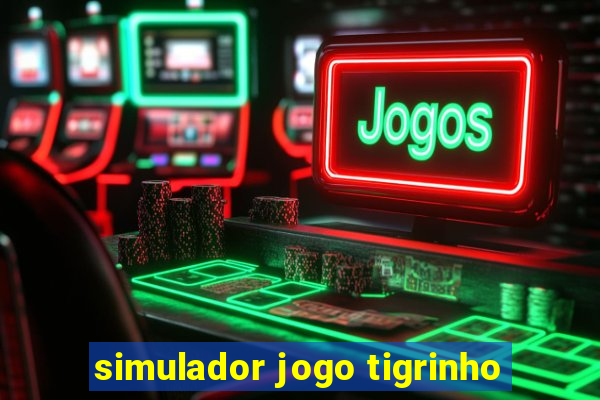 simulador jogo tigrinho