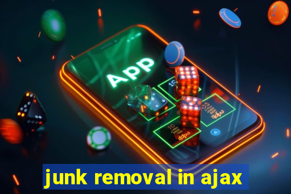 junk removal in ajax