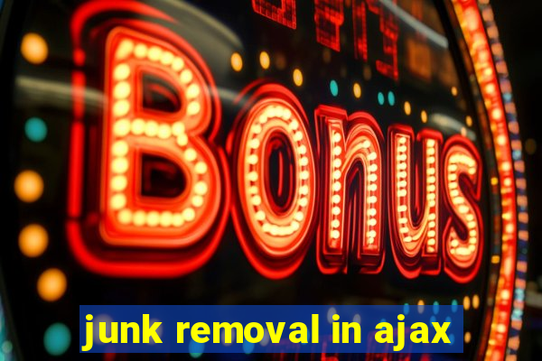 junk removal in ajax