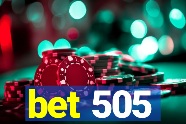 bet 505