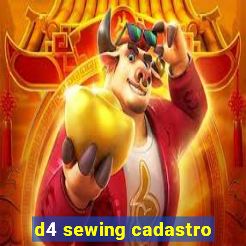 d4 sewing cadastro