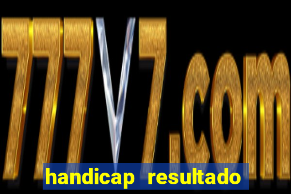 handicap resultado final 2