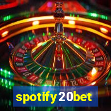 spotify20bet