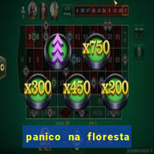 panico na floresta 2 filme completo dublado mega filmes