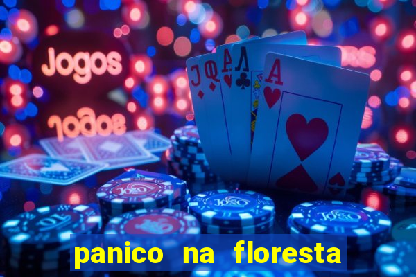 panico na floresta 2 filme completo dublado mega filmes