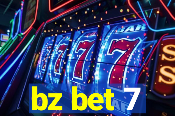 bz bet 7