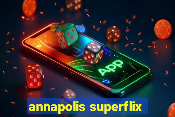 annapolis superflix