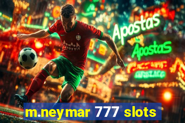 m.neymar 777 slots