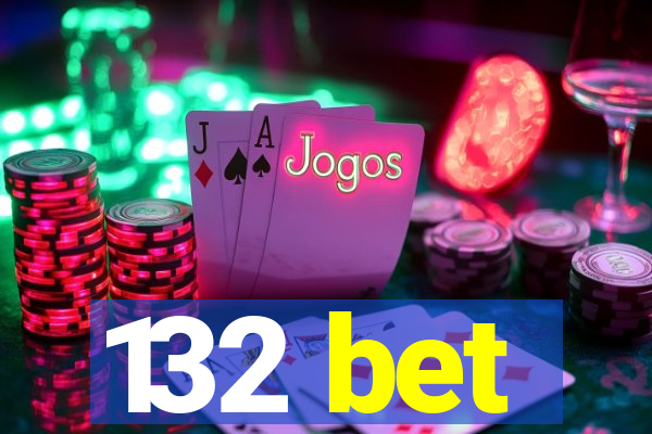 132 bet