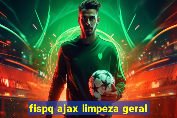 fispq ajax limpeza geral