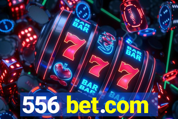 556 bet.com