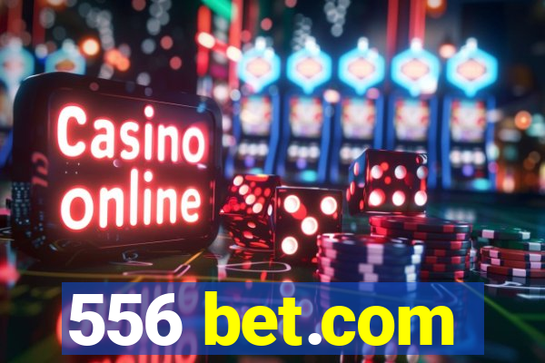 556 bet.com