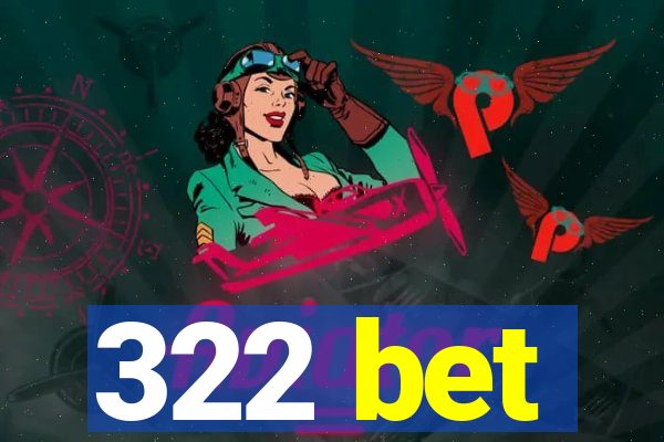 322 bet