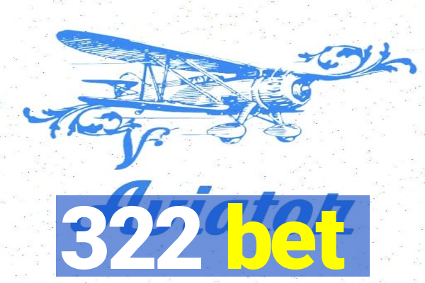 322 bet