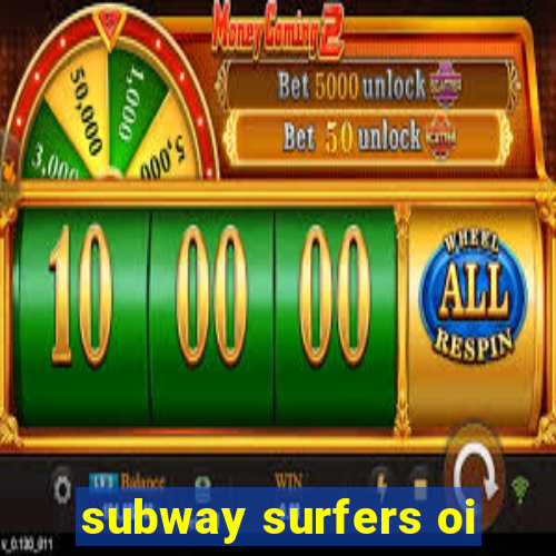 subway surfers oi