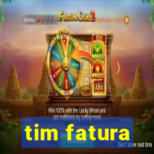 tim fatura