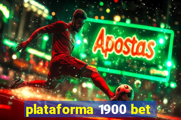 plataforma 1900 bet