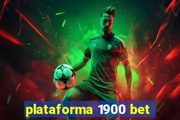 plataforma 1900 bet