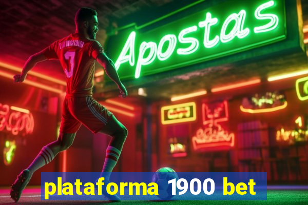 plataforma 1900 bet