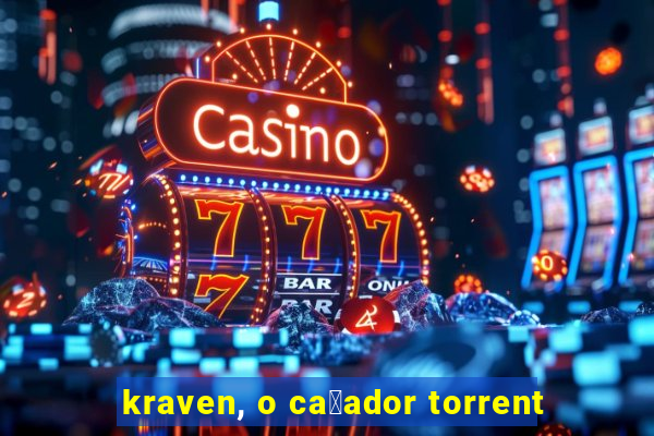 kraven, o ca莽ador torrent