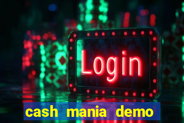 cash mania demo live bet