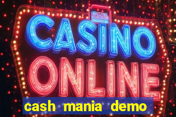 cash mania demo live bet