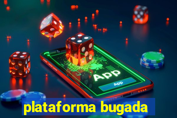 plataforma bugada