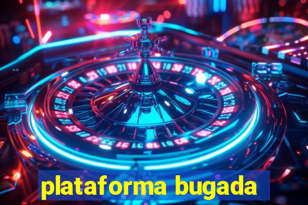 plataforma bugada