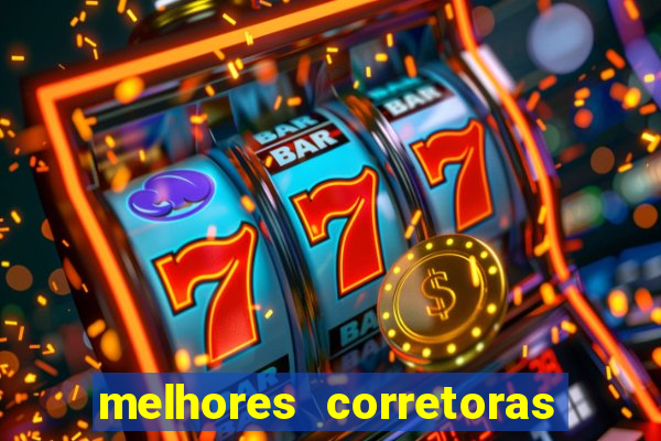 melhores corretoras de investimento