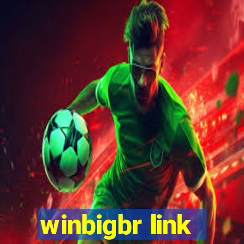 winbigbr link