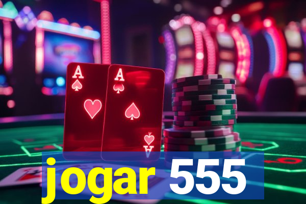 jogar 555