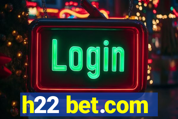 h22 bet.com