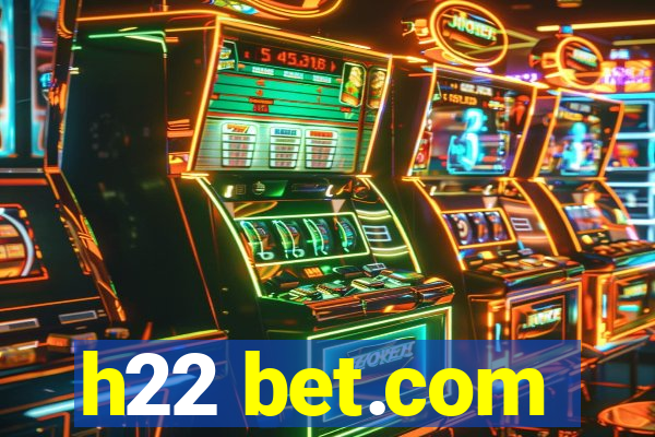 h22 bet.com