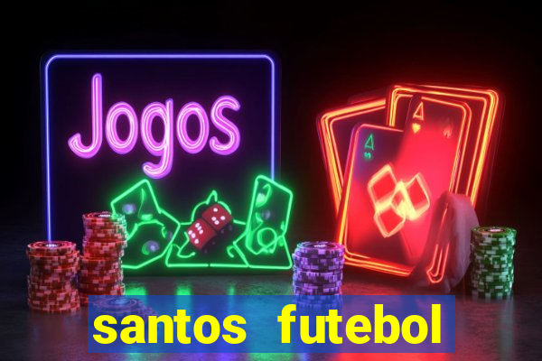 santos futebol clube peneiras