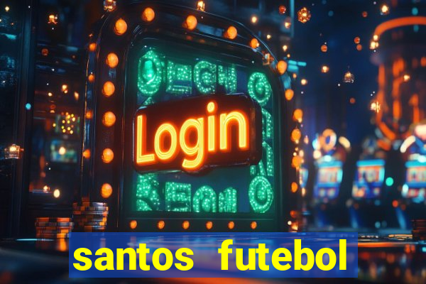 santos futebol clube peneiras