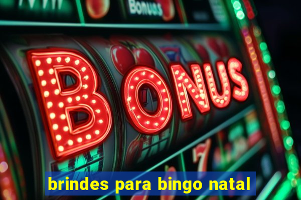 brindes para bingo natal