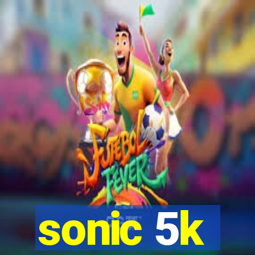 sonic 5k