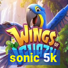 sonic 5k