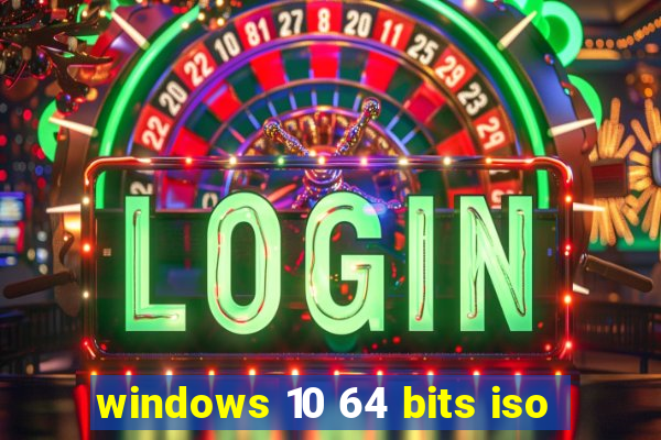 windows 10 64 bits iso