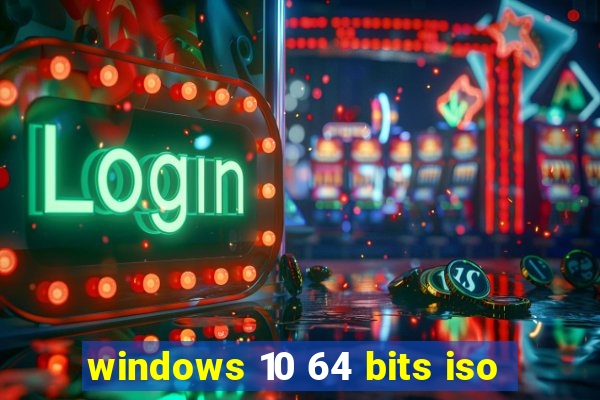 windows 10 64 bits iso