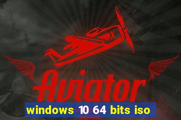 windows 10 64 bits iso