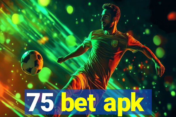 75 bet apk